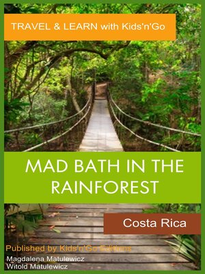 cover image of Mad Bath in the Rainforest--Costa Rica